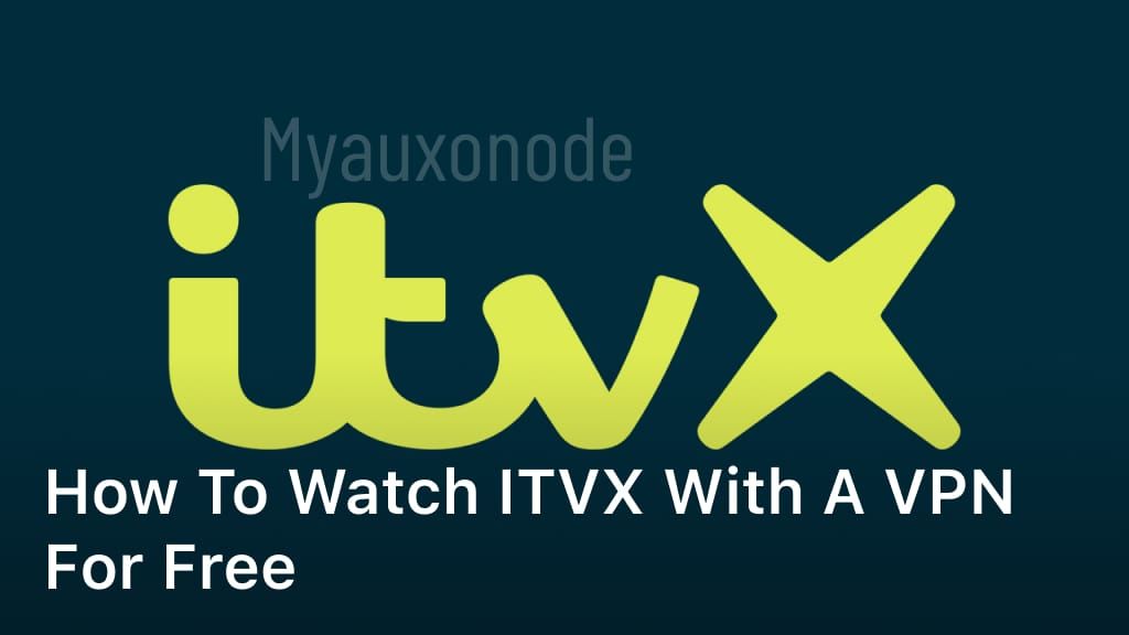 how to watch itvx with a vpn