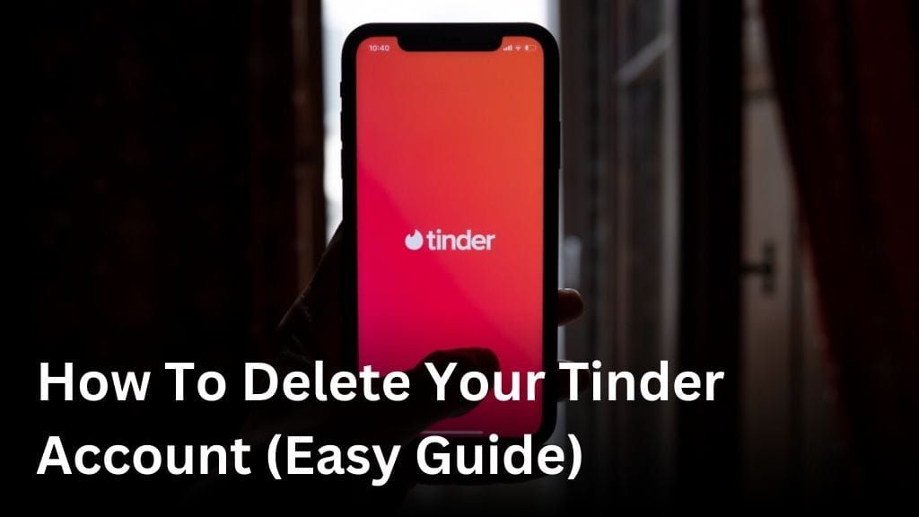How to delete your Tinder account