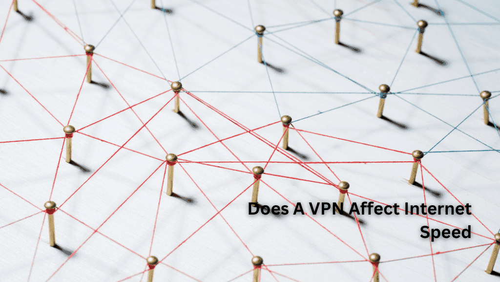 Does a VPN affect internet speed