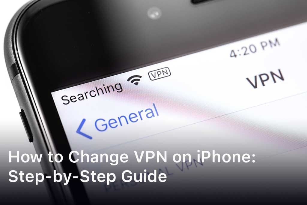 How to Change VPN on iPhone